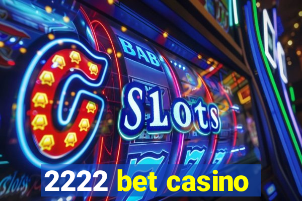 2222 bet casino